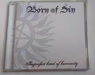 Born Of Sin - Imperfect Breed Of Humanity
