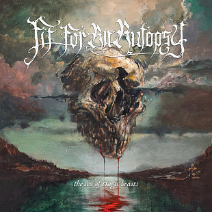 Fit For An Autopsy – The Sea Of Tragic Beasts
