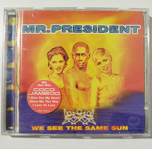 CD MR. PRESIDENT 1996 We See The Same Sun (Germany)