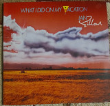 Ian Gillan ‎– What I Did On My Vacation