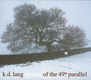 K.D. LANG CD «Hymns Of The 49th Parallel» ℗2004