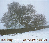 K.D. LANG CD «Hymns Of The 49th Parallel» ℗2004