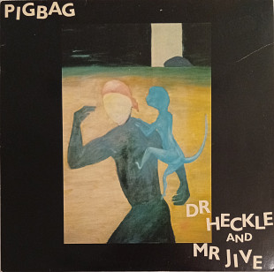 Pigbag - Dr Heckle And Mr Jive