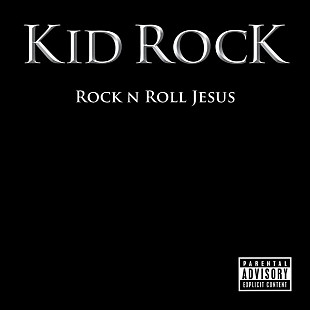 Kid Rock – Rock N Roll Jesus ( USA )