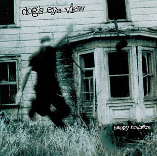 Dog's Eye View – Happy Nowhere ( USA )