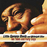 Little Sammy Davis and Midnight Slim – Ten Years And Forty Days