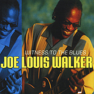 Joe Louis Walker – Witness To The Blues