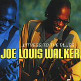 Joe Louis Walker – Witness To The Blues
