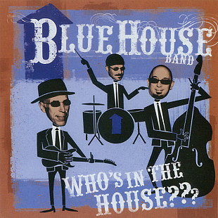 Blue House Band – Who's In The House???