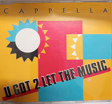Cappella* U got 2 let the music* ( maxi single) фирменный