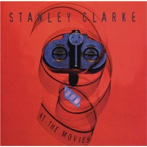 Stanley Clarke – At The Movies ( JAZZ )