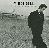 Vince Gill – High Lonesome Sound ( USA ) Bluegrass