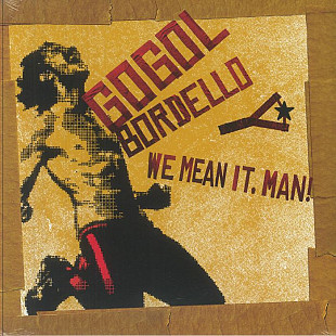 Вінілова платівка Gogol Bordello – We Mean It, Man!