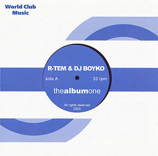 R-Tem & DJ Boyko – The Album One ( TME – World Club Music – ПРЗ CD6772 ) DJ Boyko (Kazantip)