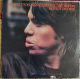 George Thorogood And The Destroyers* – Move It On Over