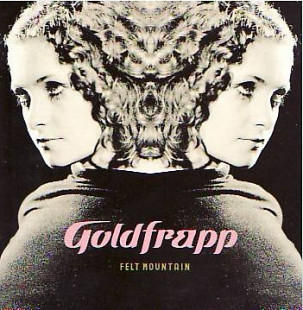 Goldfrapp – Felt Mountain ( UA )