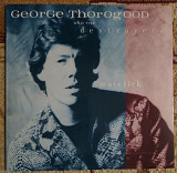 George Thorogood And The Destroyers* ‎– Maverick