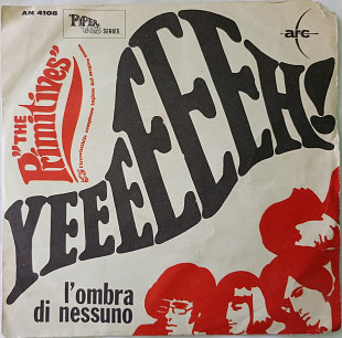 THE PRIMITIVES Yeeeeeeh!/L'Ombra Di Nessuno (7", 45 RPM) VG++/VG-