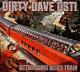 Dirty Dave Osti – Retro-Sonic Blues Train