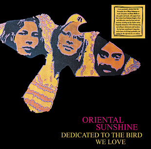 ORIENTAL SUNSHINE (Psychedelic Folk Rock) – Dedicated To The Bird We Love ‘1970/re NEW