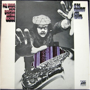 Phil Woods And His European Rhythm Machine – At The Frankfurt Jazz Festival