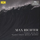 Max Richter – Three Worlds: Music From Woolf Works