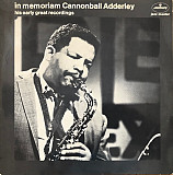 Julian "Cannonball" Adderley* – In Memoriam Cannonball Adderley - His Early Great Recordings