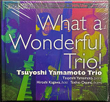 Yamamoto, Tsuyoshi Trio – What A Wonderful Trio! – CD FIM USA