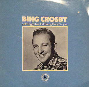 Bing Crosby With Peggy Lee, Jack Benny And Gary Cooper (6) – Bing Crosby With Peggy Lee, Jack Benny