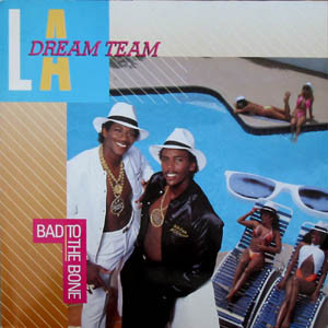 L.A. Dream Team – Bad To The Bone +++