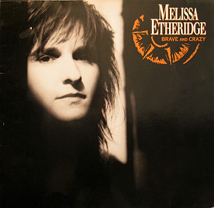 Melissa Etheridge – Brave And Crazy +++