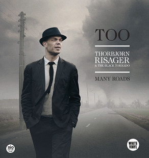 THORBJORN RISAGER & The Black Tornado – Too Many Roads - White Vinyl '2014 Ruf Records Germany - NEW
