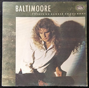 Baltimoore – There's No Danger On The Roof