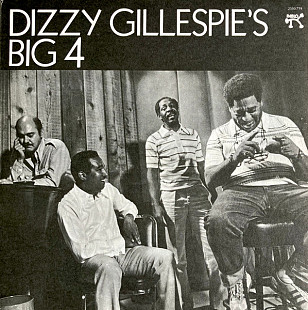 Dizzy Gillespie's Big 4 – Dizzy Gillespie's Big 4
