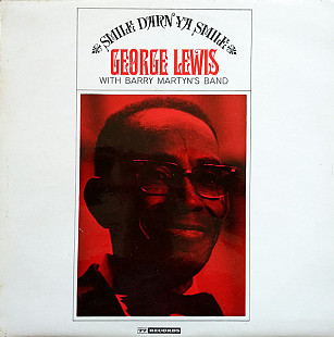 George Lewis With Barry Martyn's Band – Smile Darn Ya Smile