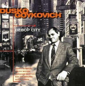 Dusko Goykovich – Bebop City