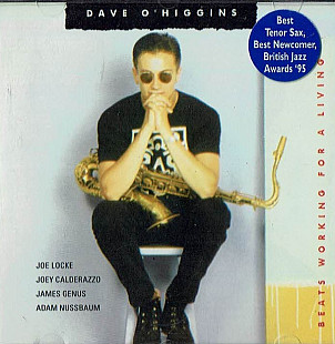 Dave O'Higgins ‎– Beats Working For A Living