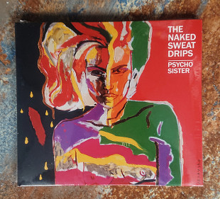 The Naked Sweat Drips – Psycho Sister
