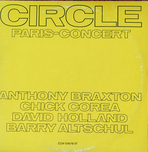 Circle. Paris-Concert. Braxton/ Corea/ Holland/ Altschul.