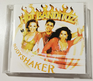 CD HOT BANDITOZ 2005 Bodyshaker (Germany)