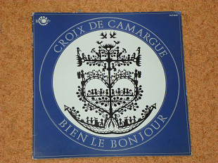 Croix De Camargue ‎– Bien Le Bonjour (France 1978)