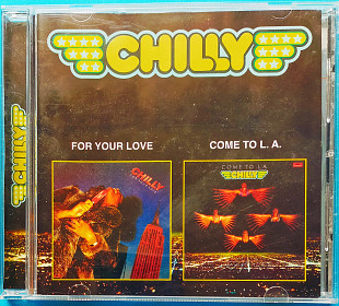 CHILLY ~ FOR YOUR LOVE * GOME TO L.A.1978-79 гг.