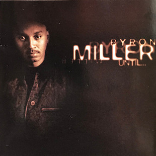 Byron Miller – Until... ( USA ) JAZZ PROMO