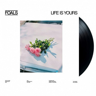 Foals – Life Is Yours
