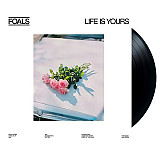 Foals – Life Is Yours