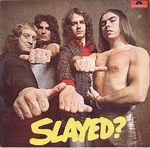 SLADE «Slayed?» ℗1972