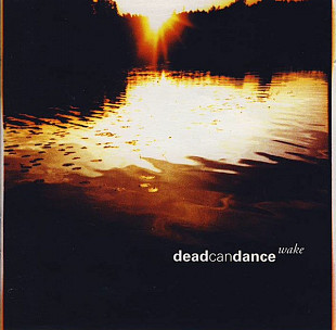 Dead Can Dance – Wake /2003/ Disk2 / 4AD – DAD 2303 CD / Europe Фирменный