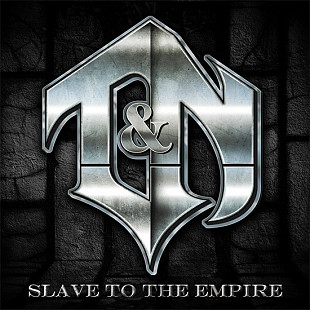 Tooth & Nail - T&N – Slave To The Empire