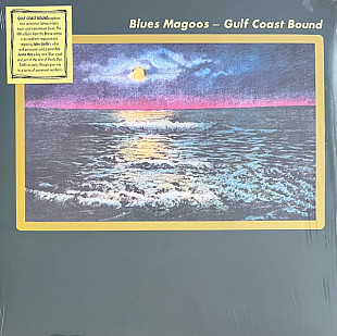 BLUES MAGOOS – Gulf Coast Bound ‘1970/re Life Goes On Records EU - Unofficial Release - NEW
