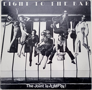 EIGHT TO THE BAR The Joint Is Jumpin! LP EX-